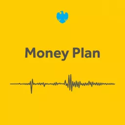 Barclays Money Plan Podcast artwork