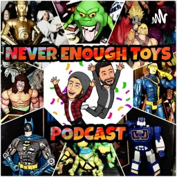 NEVER ENOUGH TOYS PODCAST