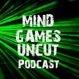 MIND GAMES UNCUT RADIO Podcast artwork