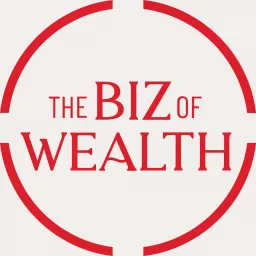 The Biz of Wealth Podcast artwork