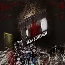 Cinema Degeneration Podcast artwork