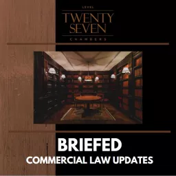 Briefed: Commercial Law Updates