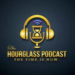 Hourglass Podcast (The Time Is Now) artwork