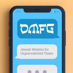 OMfG podcast: jewish wisdom for unprecedented times