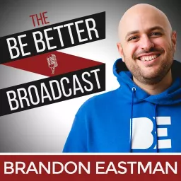The Be Better Broadcast Podcast artwork