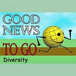 Good News To Go: Diversity Podcast artwork