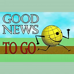 Good News To Go: Thoughts of the Day, Good Samaritans, Pets & Animals, Comedy Podcast artwork