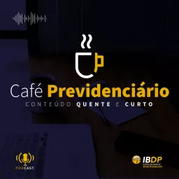 Café Previdenciário IBDP Podcast artwork