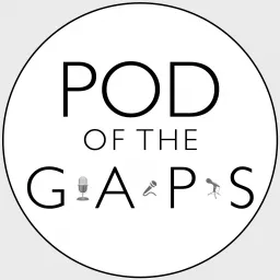 Pod of the Gaps Podcast artwork