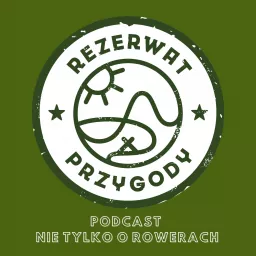 Rezerwat Przygody Podcast artwork