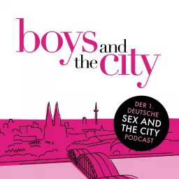 Boys and the City - Der Sex and the City-Podcast artwork