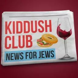 Kiddush Club - News for Jews Podcast artwork