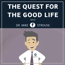 The Quest for the Good Life Podcast artwork