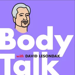 BodyTalk with David Lesondak Podcast artwork