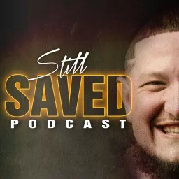 Still Saved Show Podcast artwork