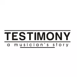 Testimony: A Musician's Story Podcast artwork