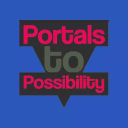 Portals to Possibility Podcast artwork