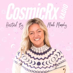 CosmicRx Radio with Madi Murphy Podcast artwork