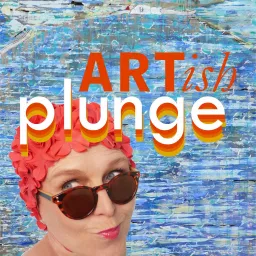 ARTish Plunge Podcast artwork
