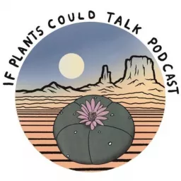 If Plants Could Talk Podcast artwork