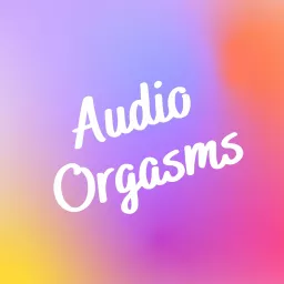 Audio Orgasms Podcast artwork