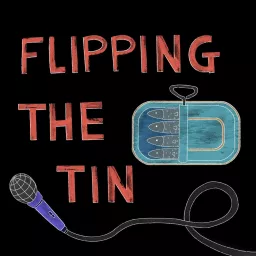 Flipping the Tin Podcast artwork