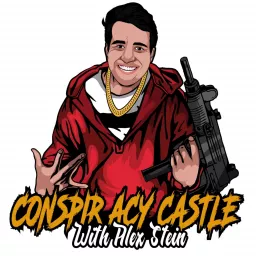 The Conspiracy Castle with #99 Alex Stein Podcast artwork