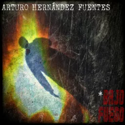 Arturo Hernández Fuentes Podcast artwork