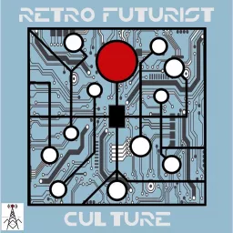 Retro Futurist Culture Podcast artwork