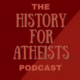 History for Atheists Podcast artwork