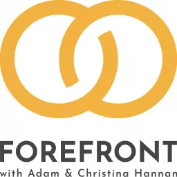 Forefront with Adam and Christina Hannan Podcast artwork
