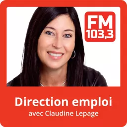 Direction Emploi avec Claudine Lepage du FM103,3 Podcast artwork
