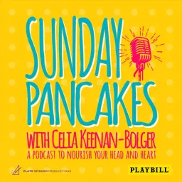 Sunday Pancakes with Celia Keenan-Bolger Podcast artwork