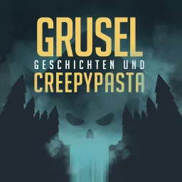Gruselgeschichten und Creepypasta Podcast artwork