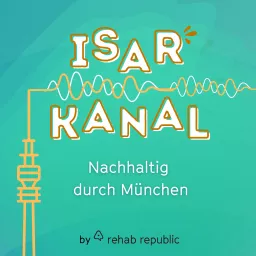 Isarkanal - nachhaltig durch München Podcast artwork