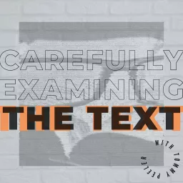 Carefully Examining the Text Podcast artwork