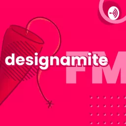 DesignamiteFM Podcast artwork