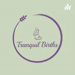 Tranquil Births Hypnobirthing Podcast artwork