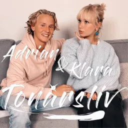 Adrian & Klara - Tonårsliv Podcast artwork