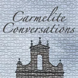 Carmelite Conversations Podcast artwork