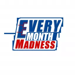 Every Month Madness Podcast artwork