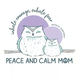 Peace and Calm Mom Podcast artwork