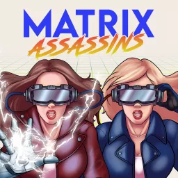 Matrix Assassins Podcast artwork