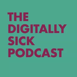 The Digitally Sick Podcast artwork