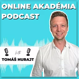 Online Akademia Podcast s Tomášom Hurajtom