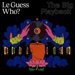 Le Guess Who? presents The Big Playback Podcast artwork