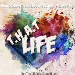 T.H.A.T Life Podcast artwork