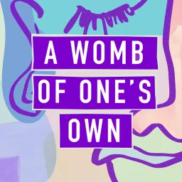 A Womb of One's Own Podcast artwork