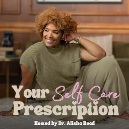 Your Self Care Prescription Podcast artwork