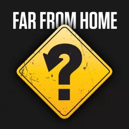 Far From Home Podcast artwork